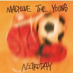 NITRODAY/マシン・ザ・ヤング