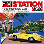 FM STATION 8090 〜GOOD OLD RADIO DAYS〜 DAYTIME CITYPOP by Kamasami Kong
