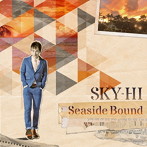 SKY-HI/Seaside Bound（DVD付B）