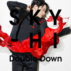 SKY-HI/Double Down（Music Video盤）（DVD付）
