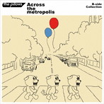pillows/B-side Collection『Across the metropolis』（DVD付）