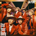 DA PUMP/Use Your Body/E-NERGY BOYS（初回生産限定盤B）（DVD付）