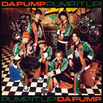 DA PUMP/Pump It Up！ feat.TAKUMA THE GREAT（通常盤）
