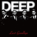 DEEP/ラスト・グッバイ（DVD付）