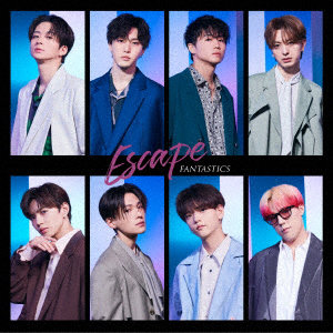 FANTASTICS from EXILE TRIBE/Escape