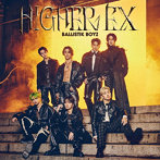BALLISTIK BOYZ from EXILE TRIBE/HIGHER EX（DVD付）