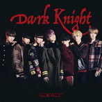 ONE N’ ONLY/Dark Knight（TYPE-A）