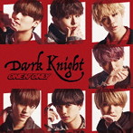 ONE N’ ONLY/Dark Knight（TYPE-C）