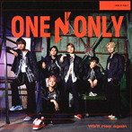 ONE N’ ONLY/We’ll rise again（通常盤A）