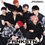 PRIZMAX/FRNKSTN（初回限定盤A）