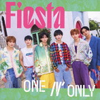 ONE N’ ONLY/Fiesta（通常盤）