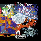 Day tripper/Love＆Hatred＆Wall