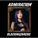BLACKNAZARENE/ADMIRATION（冬野あゐく盤）
