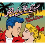 MACKSHOW/ROCKA BALLAD〜DRIVE ME CRAZY〜
