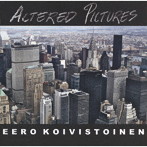 イーロ・コイヴィストイネン/オルタード・ピクチャーズ