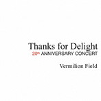 Thanks for Delight 20th Anniversary Concert