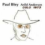 Paul Bley ＆ Arild Andersen/Oslo 1973