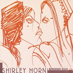 シャーリー・ホーン/アイ・リメンバー・マイルス（生産限定盤）