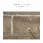 本山禎朗/Incidentally4 / インシデンタリー4