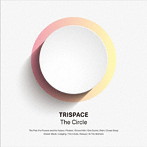 TRISPACE/The Circle