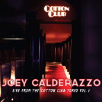 ジョーイ・カルデラッツォ/LIVE FROM THE COTTON CLUB TOKYO VOL.1
