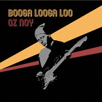 オズ・ノイ/BOOGA LOOGA LOO