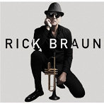 Rick Braun/Carnell Harrell/Chris ‘Big Dog’ Davis/Greg Phillinganes/Tony Pulizzi/Darryl Williams/Jimmy Haslip/Kenny Wild/リック・ブラウン