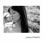 矢崎愛/ai plays DONATO