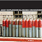 アラバマクロスオーバー/JAZZ EXPLOSION