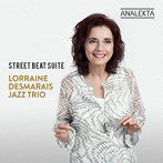 LORRAINE DESMARAIS JAZZ TRIO/STREET BEAT SUITE