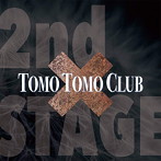 TOMO TOMO CLUB/2nd Stage
