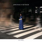 上西美帆/Something in Between