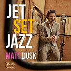 マット・ダスク/ジェットセットジャズ