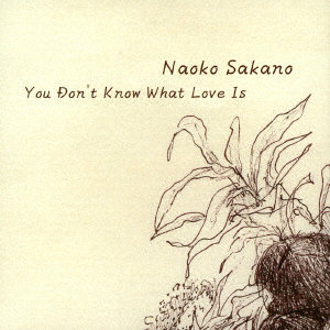 坂野尚子/You Don’t Know What Love Is