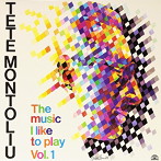 テテ・モントリュー/ザ・ミュージック・アイ・ライク・トゥ・プレイ vol.1