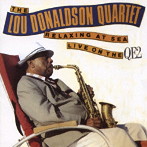 ルー・ドナルドソン・カルテット・ウィズ・ドクター.ロニー・スミス/ライヴ・オン・ザ・QE2〜リラクシング・アット・シー