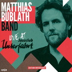 マティアス・バブラス・バンド・フィーチャリング・黒田卓也/ライヴアット・ジャズクラブ・ウンターファート（完全限定生産盤）