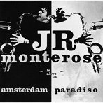 J.R.モンテローズ/イズ・アライヴ・イン・アムステルダム・パラディーゾ