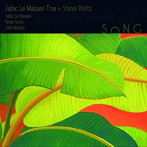 ジョビク・ル・マッソン・トリオ＋STEVE POTTS/SONG