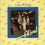 ALIVE！/Call It Jazz