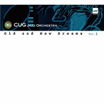 C.U.G.ジャズ・オーケストラ/Old and New Dreams vol.1