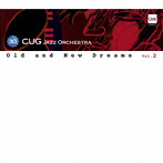 C.U.G.ジャズ・オーケストラ/Old and New Dreams vol.2