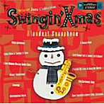 BLOODEST SAXOPHONE/Swingin’X’mas〜Winter Jazz Collection〜