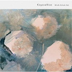 高田ひろ子/Crystallize