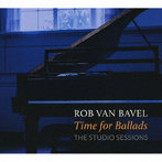 ロブ・ヴァン・バヴェル/TIME FOR BALLADS - THE STUDIO SESSIONS