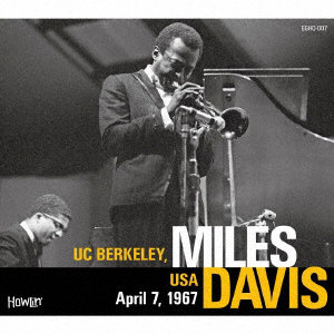 マイルス・デイヴィス/UC BERKELEY， USA April 7， 1967