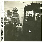 Kasper Tranberg/DREAMS AND BLUES FOR TORU TAKEMITSU