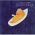 水谷浩章/phonolite/Still Crazy