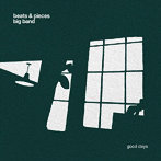 BEATS ＆ PIECES BIG BAND/GOOD DAYS