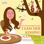 クラップ・ストンプ・スウィンギン/I Saw Her Kissing Nat Cole vol.5 〜with Momoko Iijima〜
